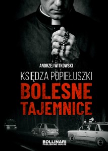 Bolesna tajemnica księdza Popiełuszki