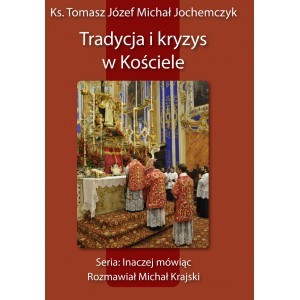 Tradycja i kryzys w Kościele - T. J. M. Jochemczyk
