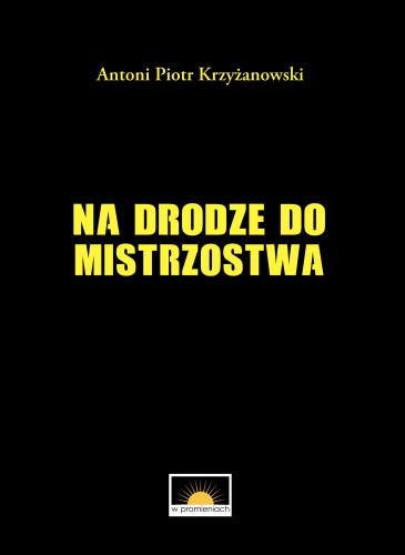 Antoni_Krzyzanowski_Na_drodze_do_mistrzostwa.jpg