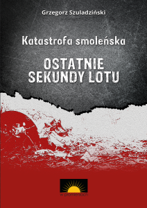 Katastrofa smoleńska. Ostatnie sekundy lotu - G. Szuladziński