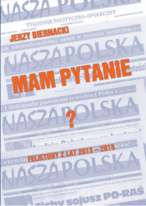 Mam pytanie? Felietony z lat 2013-2015 - J. Biernacki