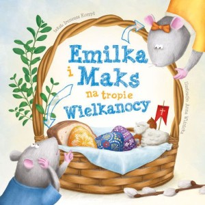 Emilka i Maks na tropie Wielkanocy - I. Korpyś