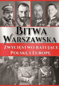 Bitwa Warszawska. Zwycięstwo ratujące Polskę i Europę - praca zbiorowa