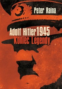 Adolf Hitler koniec legendy - P. Raina