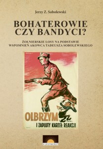 Bohaterowie czy bandyci? - J. Sobolewski