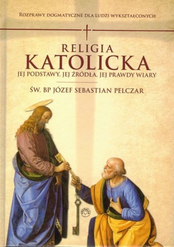 religia-katolicka-jej-podstawy-jej-zrodla-i-jej-prawdy-wiary.jpg
