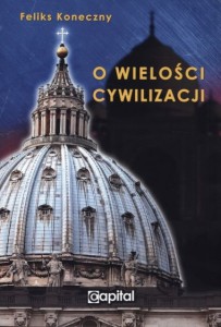 O wielości cywilizacji - F. Koneczny