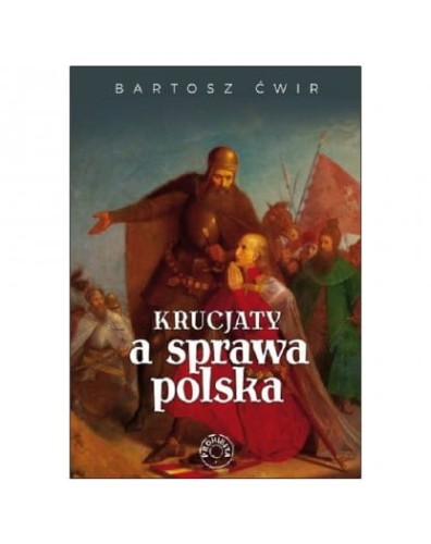 bartosz-cwir-krucjaty-a-sprawa-polska.jpg