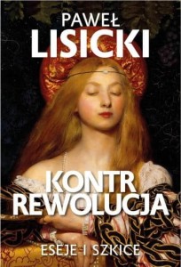 Kontrrewolucja Eseje i szkice - P. Lisicki
