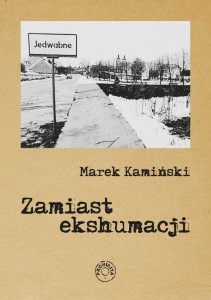 Zamiast ekshumacji - M. Kamiński