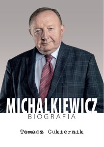 Michalkiewicz. Biografia - T. Cukiernik