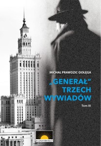 ,,Generał" trzech wywiadów - M. Prawdzic Dołęga