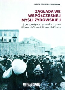 Zagłada we współczesnej myśli żydowskiej z perspektywy żydowskich praw Kidusz HaSzem i Kidusz HaChaim - J. Cohner-Lewinowska
