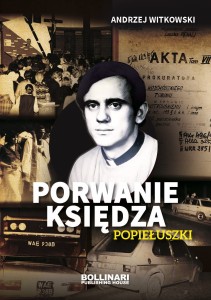 Porwanie księdza Popiełuszki - A. Witkowski