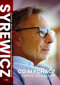 Co słychać? Zależy, co zagram. Stanisław Maria Syrewicz w rozmowie z Jackiem Pałasińskim
