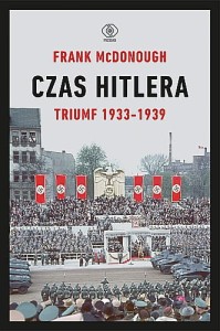  Czas Hitlera Tom 1 Triumf 1933-1939. Frank McDonough