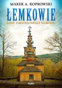 Łemkowie losy zaginionego narodu Marek. A Koprowski