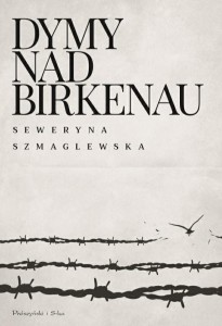 Dymy nad Birkenau Seweryna Szmaglewska