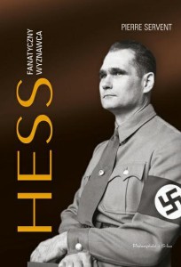Hess. Fanatyczny wyznawca Pierre Servent