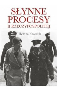 Słynne procesy II Rzeczpospolitej Helena Kowalik