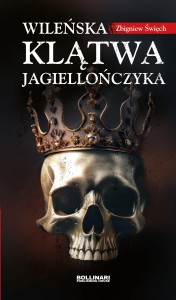 WIleńska klątwa Jagiellończyka Zbigniew Święch