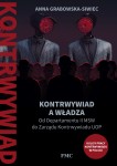 Anna Grabowska-Siwiec Kontrwywiad a władza Od Departamentu II MSW do Zarządu Kontrwywiadu UOP