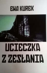 Ucieczka z zesłania - E. Kurek