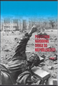 Powstania narodowe drogą do niepodległości część 2 - A. Szumański