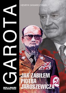 Garota. Jak zabiłem Piotra Jaroszewicza - H. Skwarczyński