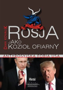 Rosja jako kozioł ofiarny. Antyrosyjska fobia USA - D. Kovalik