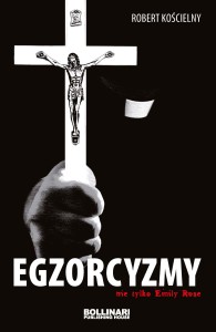 Egzorcyzmy nie tylko Emily Rose - R. Kościelny