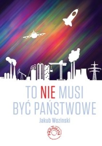 To nie musi być państwowe - J. Wozinski