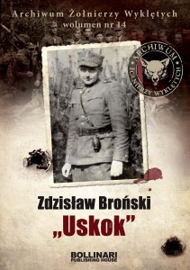 "Uskok" Zdzisław Broński- Archiwum Żołnierzy Wyklętych