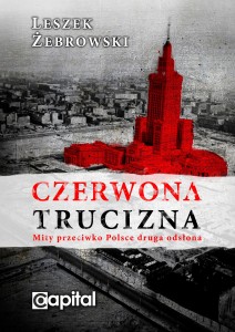 Czerwona trucizna. Mity przeciwko Polsce - AKT II  - L. Żebrowski