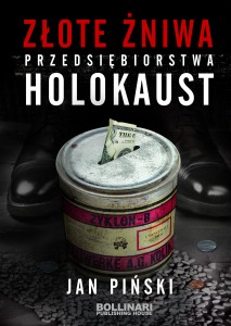 Złote żniwa przedsiębiorstwa holokaust - J. Piński