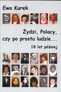 Żydzi, Polacy, czy po prostu ludzie...18 lat później - E. Kurek
